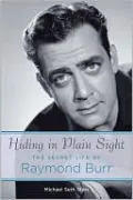 Hiding in Plain Sight: The Secret Life of Raymond Burr