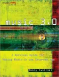 Music 3.0: A Survival Guide for Making Music in the Internet Age