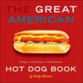 The Great American Hot Dog Book: Recipes and Side Dishes from Across America
