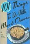 101 Things to Do with Mac & Cheese
