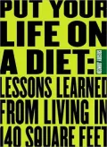 Put Your Life On a Diet: Lessons Learned from LIving in 140 Square Feet