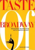 Taste of Broadway: Restaurant Recipes from NYC'S Theater District
