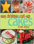 Easy Christmas Cut-up Cakes for Kids