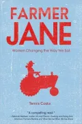 Farmer Jane: Women Changing The Way We Eat