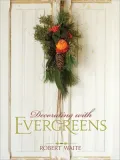 Decorating with Evergreens
