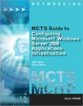 MCTS Guide to Configuring Microsoft Windows Server 2008 Applications Infrastructure (exam # 70-643)