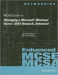 70-291: MCSE Guide to Managing a Microsoft Windows Server 2003 Network, Enhanced