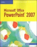 Microsoft Office PowerPoint 2007: Illustrated Brief