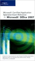 Microsoft Certified Application Specialist Exam Reference for Microsoft Office 2007