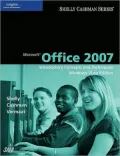 Microsoft Office 2007: Introductory Concepts and Techniques, Windows Vista Edition
