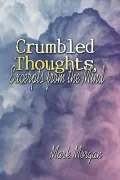Crumbled Thoughts: Excerpts from the Mind