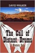 The Call of Distant Drums: A Western Saga