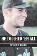 He Touched 'em All: Wally Pontiff, Jr-an Abbreviated Life