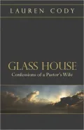 Glass House: Confessions of a Pastor's Wife