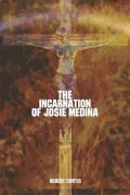 The Incarnation of Josie Medina