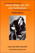 Oscar Wilde, His Life and Confessions