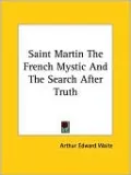Saint Martin The French Mystic And The Search After Truth