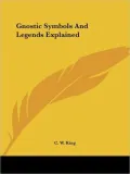 Gnostic Symbols and Legends Explained