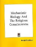 Mechanistic Biology And The Religious Consciousness