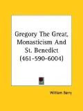 Gregory the Great, Monasticism and St. B