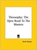 Theosophy: The Open Road To The Masters