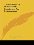 The Doctrine And Historicity Of Preexistence And Reincarnation