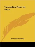 Theosophical Notes On Dante