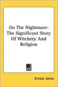 On The Nightmare: The Significant Story Of Witchery And Religion