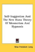 Self-Suggestion and the New Huna Theory