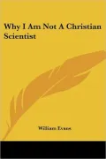 Why I Am Not a Christian Scientist
