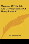 Memoirs Of The Life And Correspondence Of Henry Reeve
