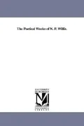The Poetical Works of N. P. Willis. (Paperback)