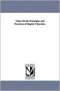 Notes on the Principles and Practices of Baptist Churches