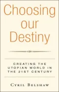 Choosing Our Destiny: Creating the Utopian World in the 21st Century