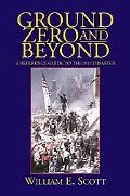 Ground Zero and beyond: A Reference Guide to the 9/11 Disaster