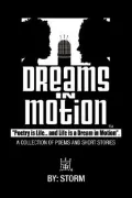 Dreams in Motion: A collection of poems and short Stories