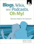 Blogs, Wikis, and Podcasts, Oh, My!: Electronic Media in the Classroom