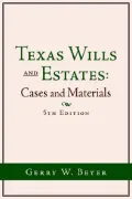 Texas Wills and Estates: Cases and Materials