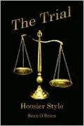The Trial: Hoosier Style