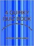 A Quirky Quiz Book: A Miscellany to Massage Your Mind