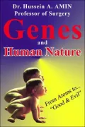 Genes And Human Nature . From Atoms To "Good & Evil"