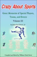 Crazy About Sports Great Memories of Special Players, Teams and Events
