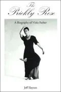 The Prickly Rose: A Biography of Viola