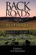 Back Roads to A Better Life Believe It