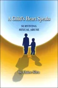 A Child's Heart Speaks: Surviving Sexual Abuse