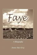 Faye A Biography