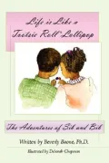 Life Is Like a Tootsie Roll Lollipop: The Adventures of Sib and Bib