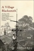 A Village Blacksmith: The Story of the Family Business of G.S. Whiteley and CO. of Ogden Lan...