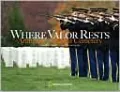 Where Valor Rests: Arlington National Cemetery