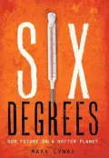 Six Degrees: Our Future on a Hotter Planet